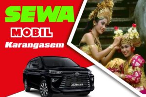 Sewa Mobil di Karangasem Bali