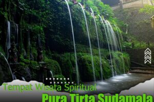 Wisata Spiritual di Bali - Melukat di Pura Tirta Sudamala