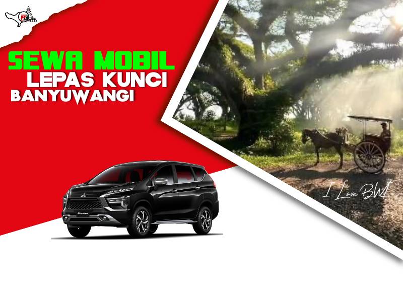 Sewa Mobil Lepas Kunci banyuwangi Sewa Mobil Lepas Kunci banyuwangi