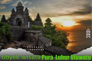 Obyek Wisata Pura Luhur Uluwatu