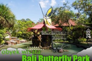 Obyek Wisata Bali Butterfly Park Tabanan