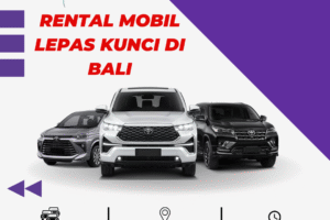 Rental Mobil Lepas Kunci di Bali Hemat, Aman, Nyaman