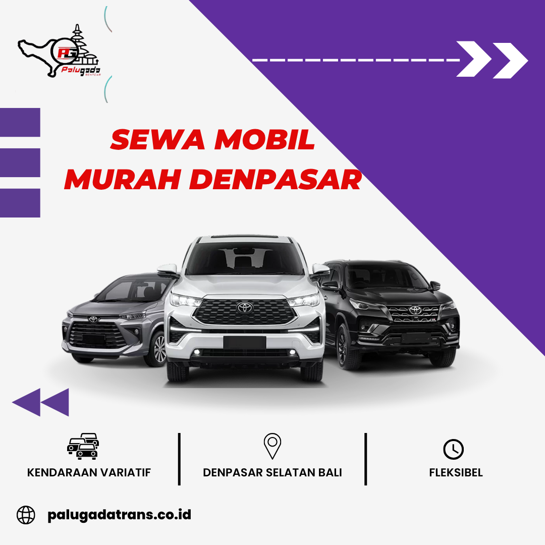 Sewa Mobil Murah Denpasar – Layanan Lengkap & Bebas Ribet 