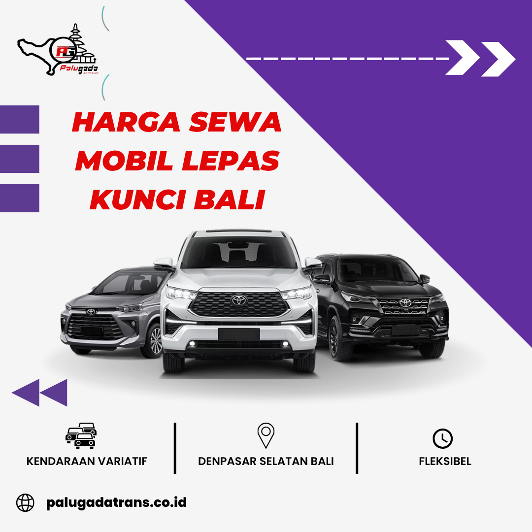 Harga Sewa Mobil Lepas Kunci Bali Murah & Terpercaya
