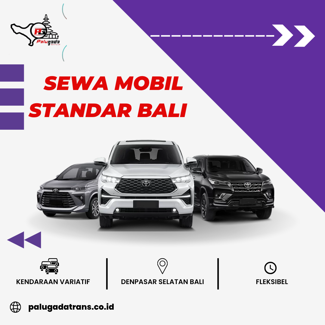 Sewa Mobil Standar Bali Nyaman, Murah, dan Terpercaya