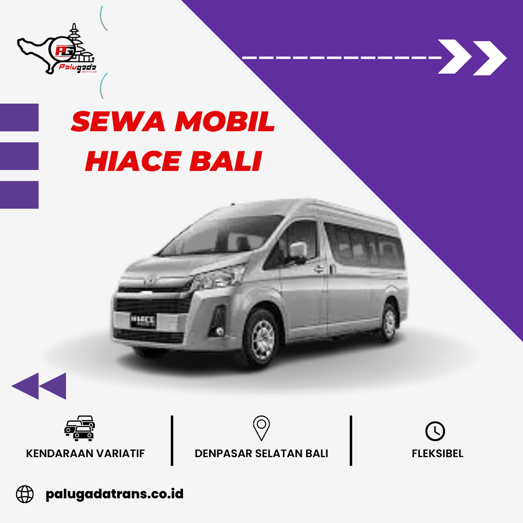Sewa Mobil Hiace Bali | Solusi Transportasi Andalan Sewa Mobil Hiace Bali | Solusi Transportasi Andalan