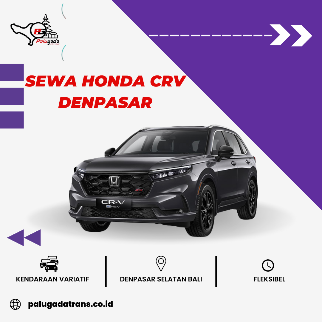 Sewa Honda CRV Denpasar – Armada Lengkap & Harga Spesial