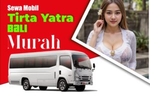Sewa Mobil Tirta Yatra Bali